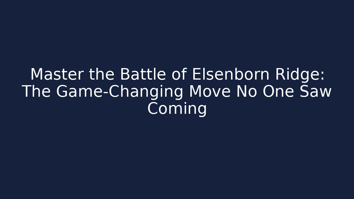 Master the Battle of Elsenborn Ridge: The Game-Changing Move No One Saw Coming