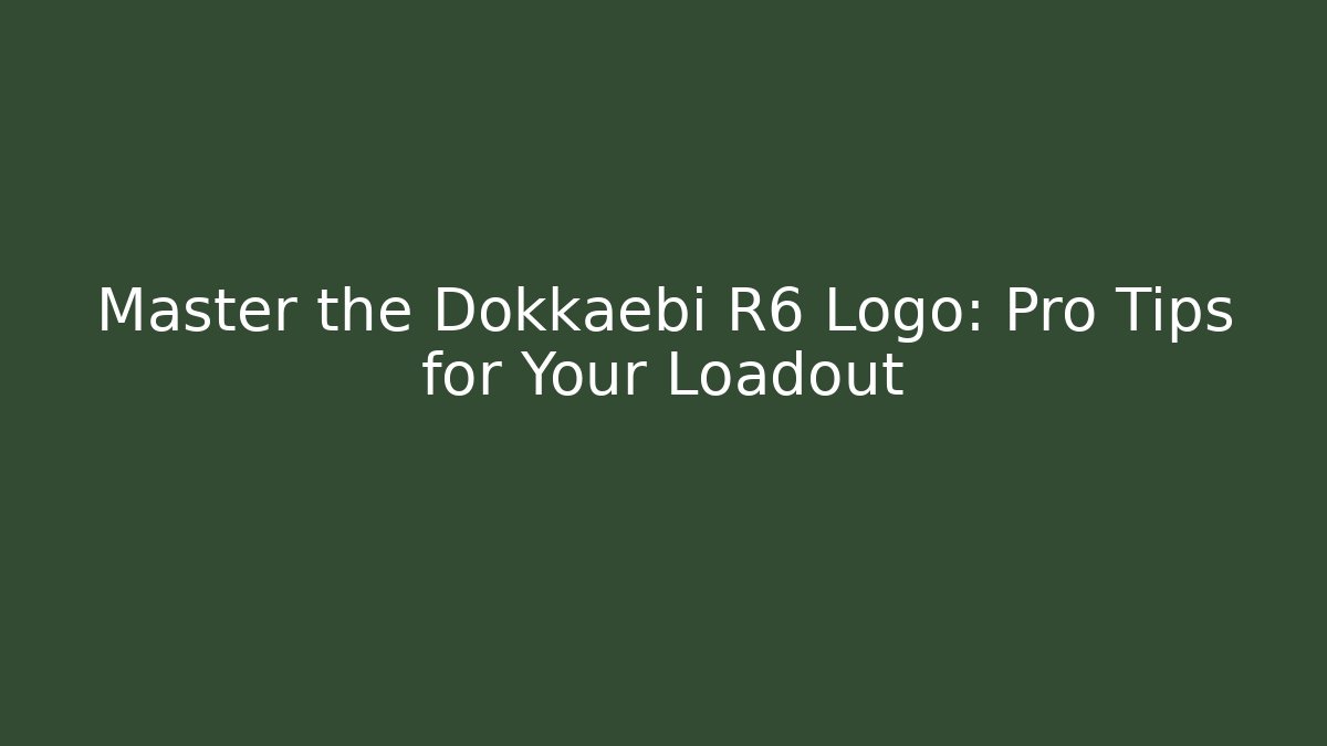 Master the Dokkaebi R6 Logo: Pro Tips for Your Loadout - Create More Assets