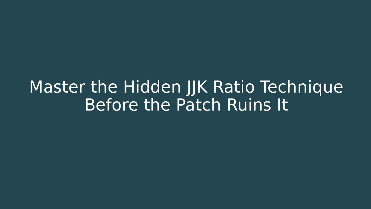 Master the Hidden JJK Ratio Technique Before the Patch Ruins It