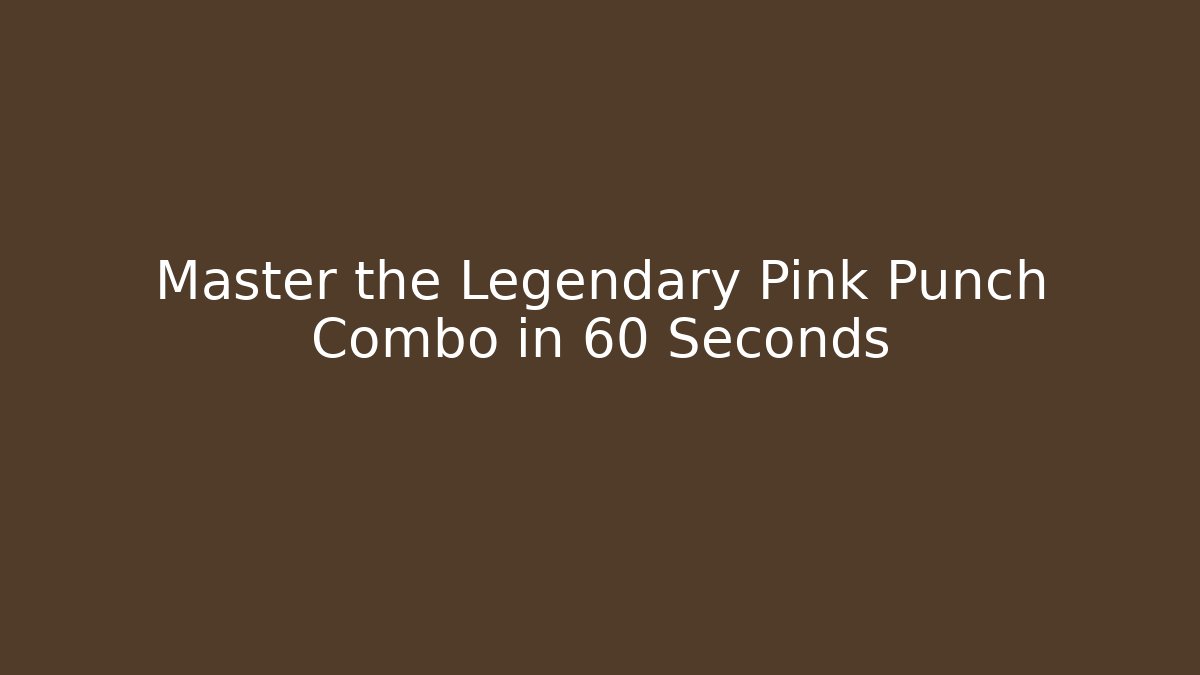 Master the Legendary Pink Punch Combo in 60 Seconds - Create More Assets