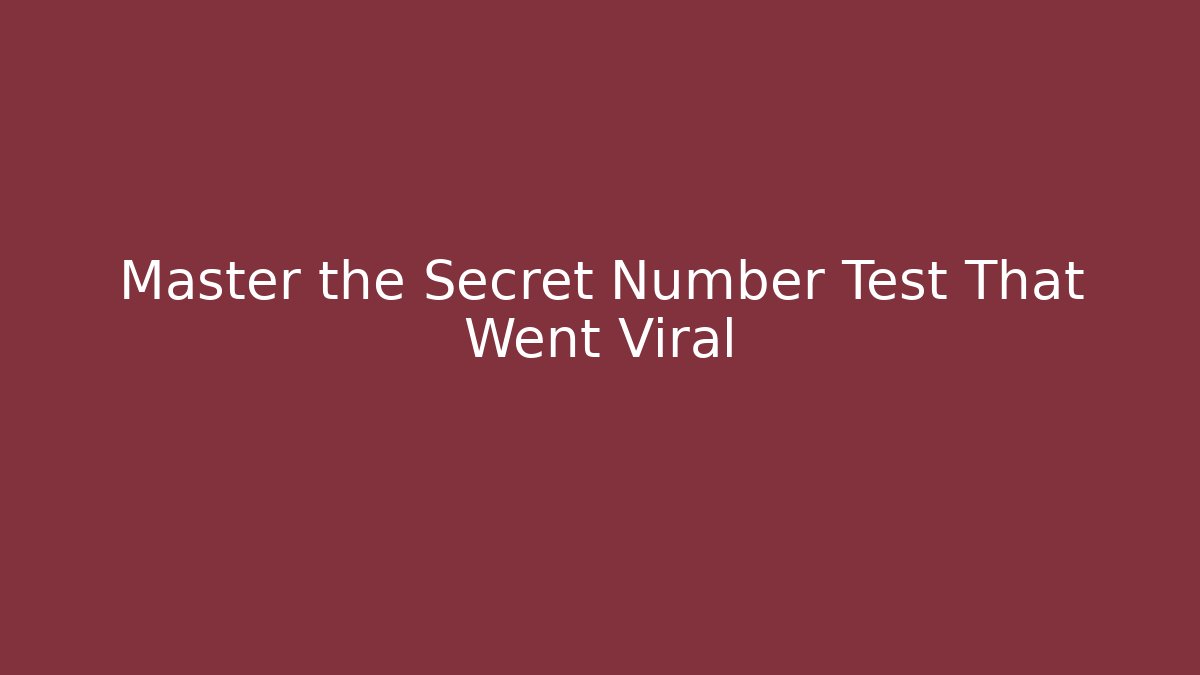 Master the Secret Number Test That Went Viral - Create More Assets