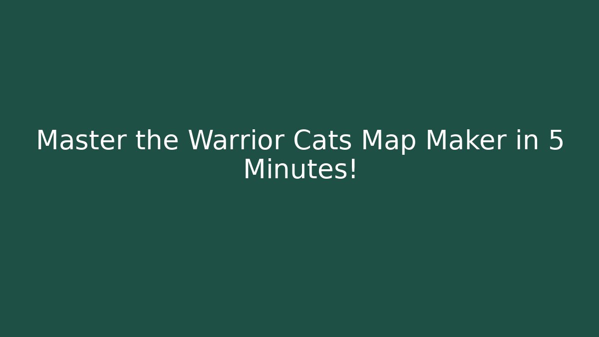 Master the Warrior Cats Map Maker in 5 Minutes! - Create More Assets