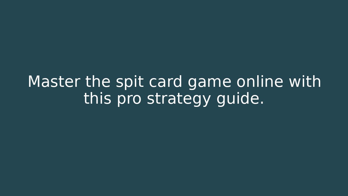 Master the spit card game online with this pro strategy guide. - Create More Assets