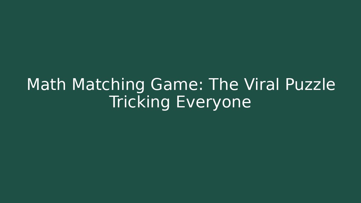 Math Matching Game: The Viral Puzzle Tricking Everyone - Create More Assets