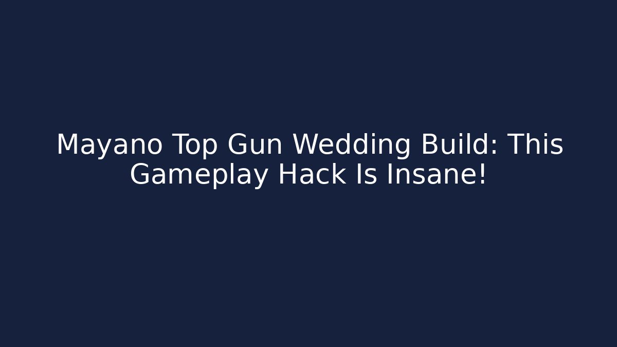 Mayano Top Gun Wedding Build: This Gameplay Hack Is Insane!