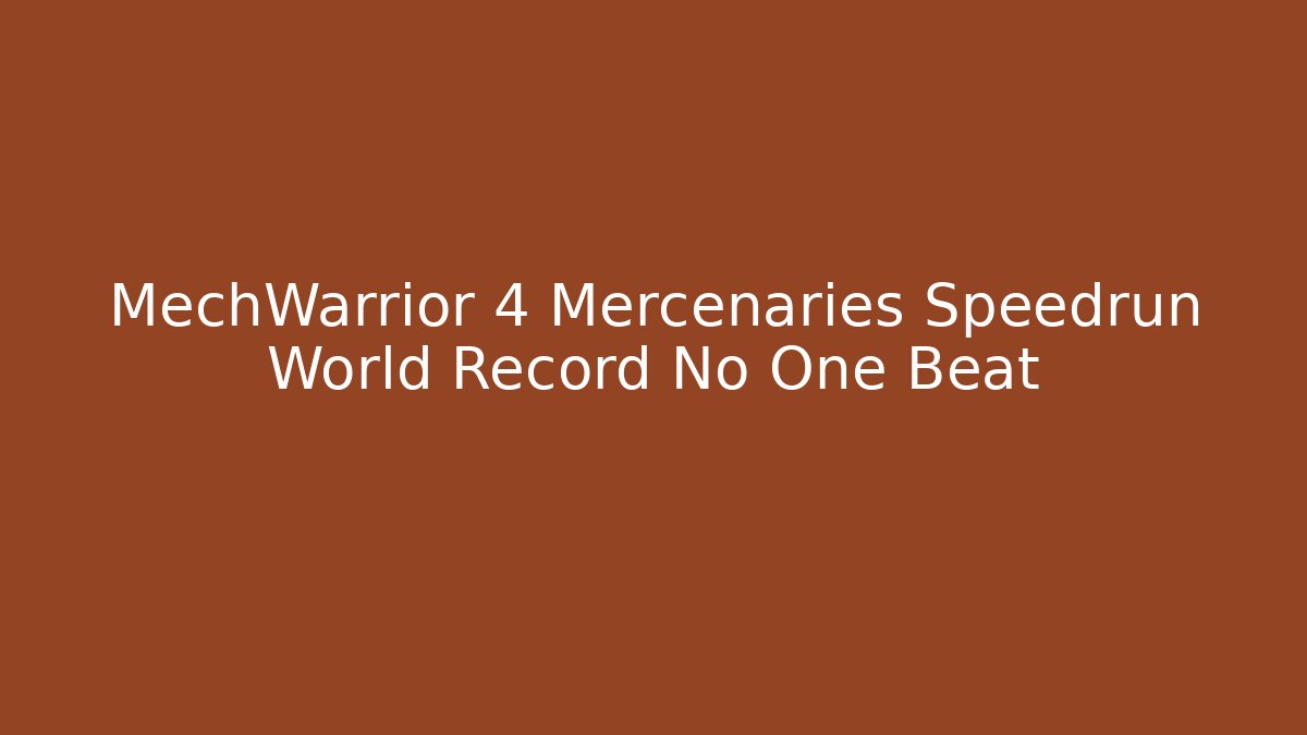 MechWarrior 4 Mercenaries Speedrun World Record No One Beat