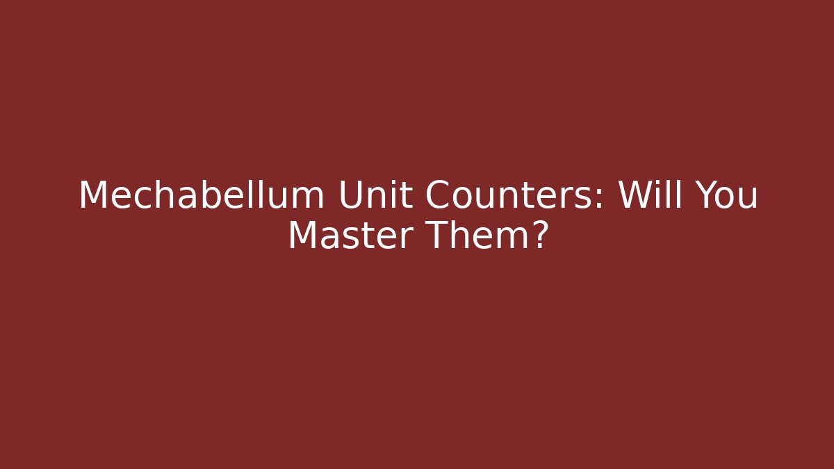 Mechabellum Unit Counters: Will You Master Them?