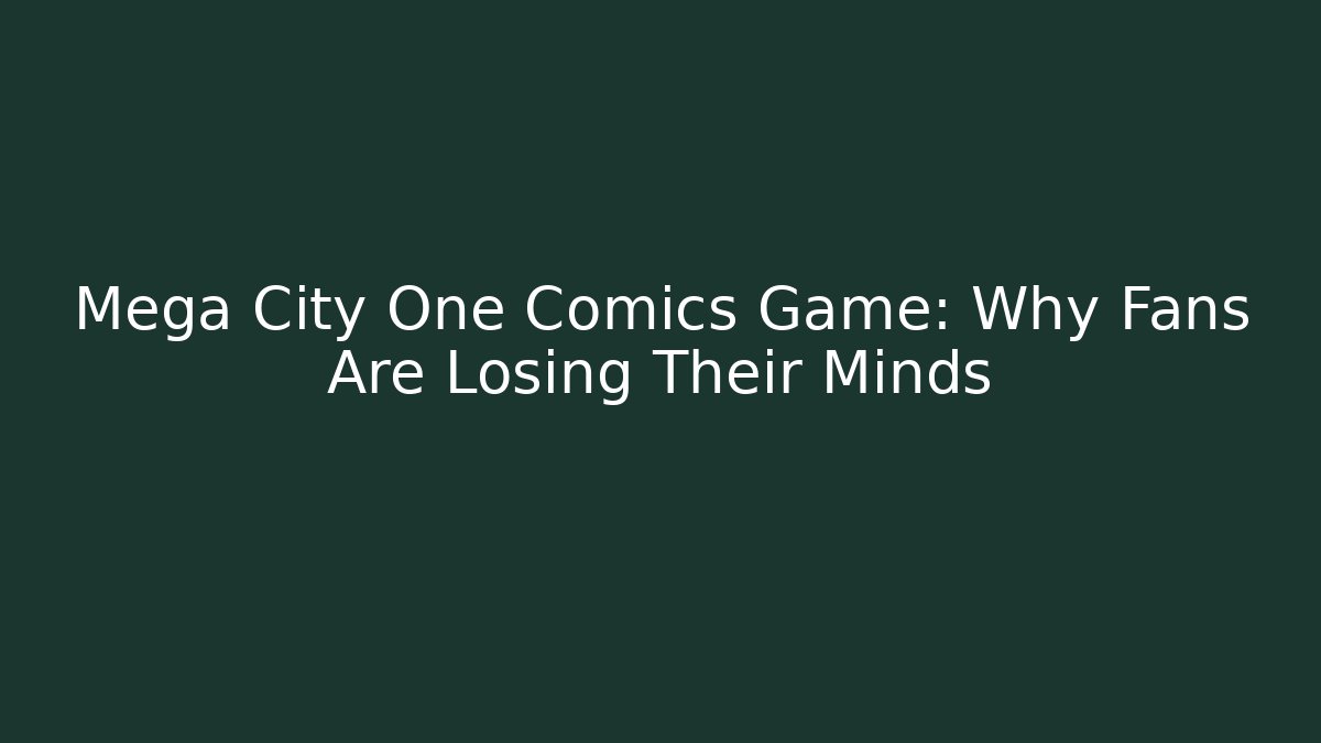 Mega City One Comics Game: Why Fans Are Losing Their Minds