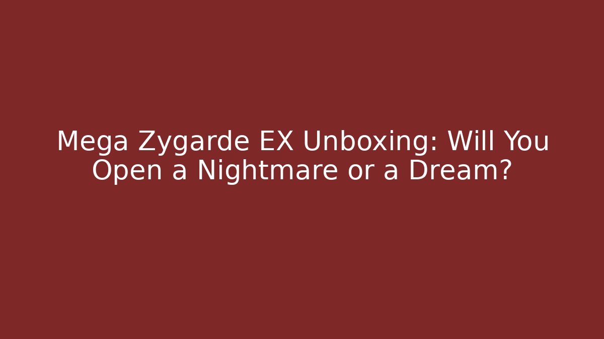Mega Zygarde EX Unboxing: Will You Open a Nightmare or a Dream?
