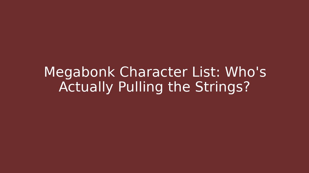 Megabonk Character List: Who's Actually Pulling the Strings?