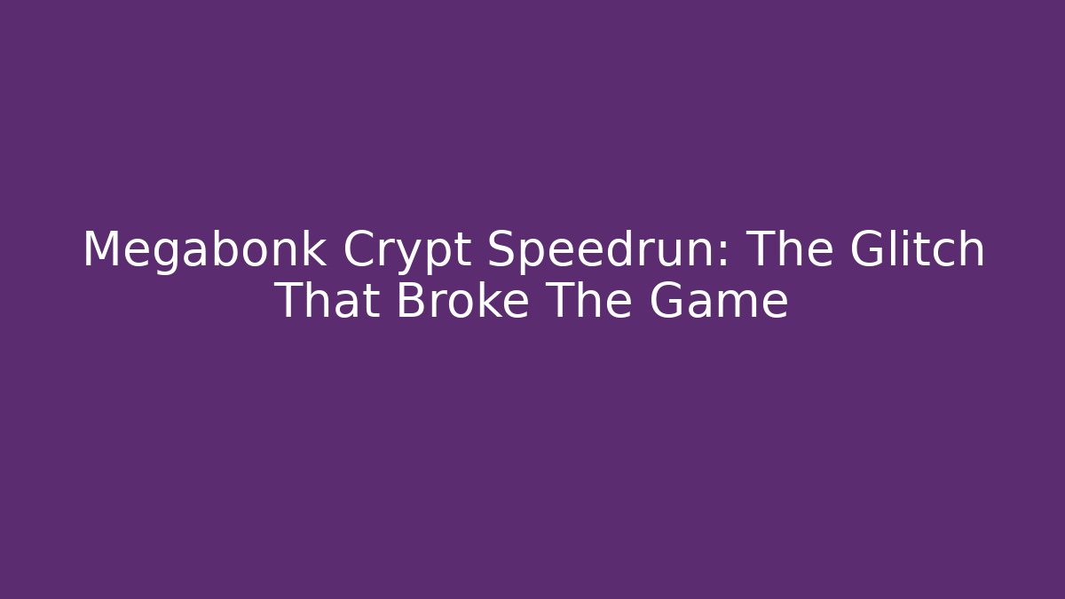 Megabonk Crypt Speedrun: The Glitch That Broke The Game - Create More Assets
