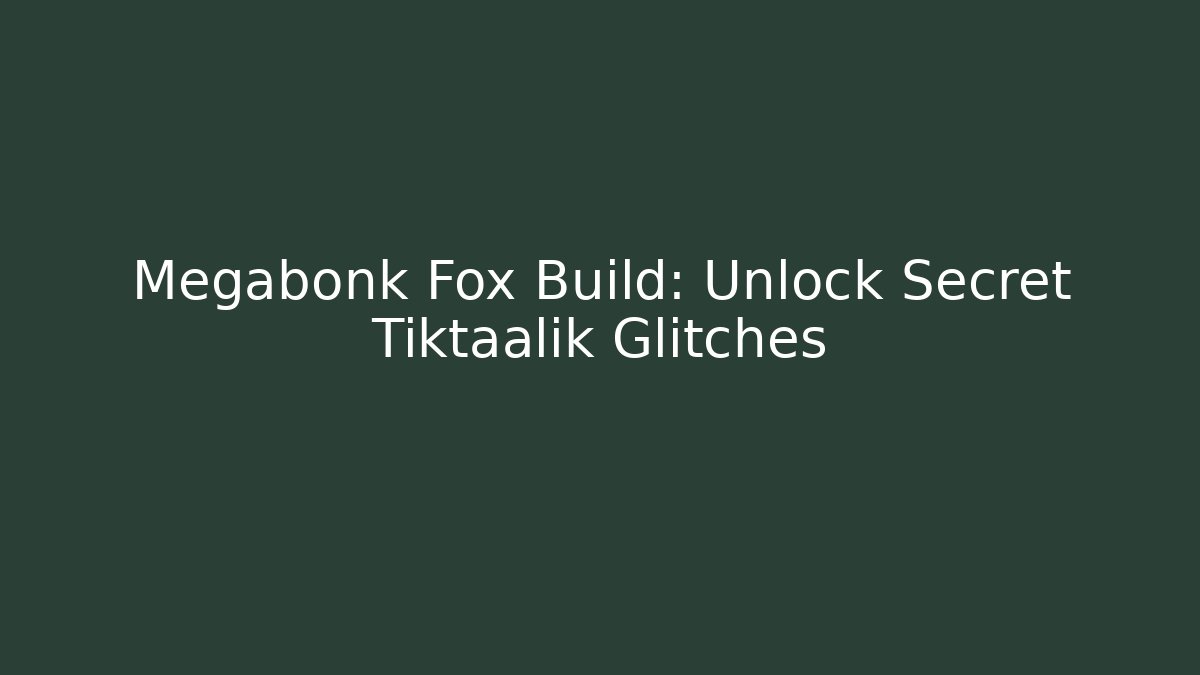 Megabonk Fox Build: Unlock Secret Tiktaalik Glitches