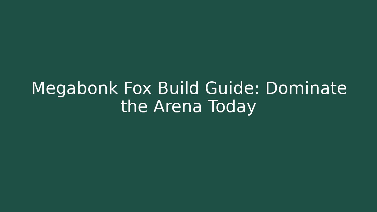 Megabonk Fox Build Guide: Dominate the Arena Today
