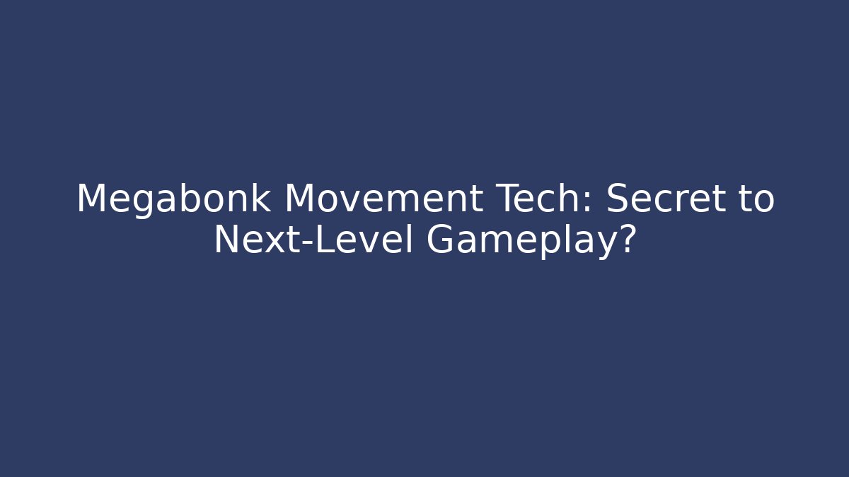 Megabonk Movement Tech: Secret to Next-Level Gameplay?
