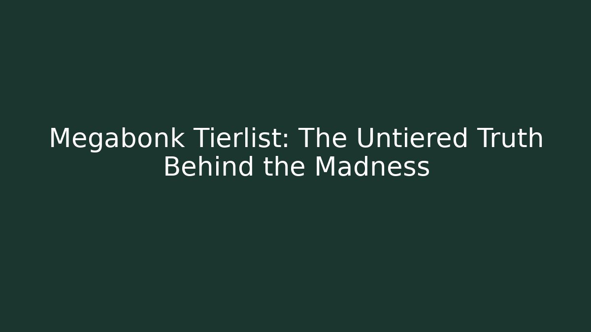 Megabonk Tierlist: The Untiered Truth Behind the Madness