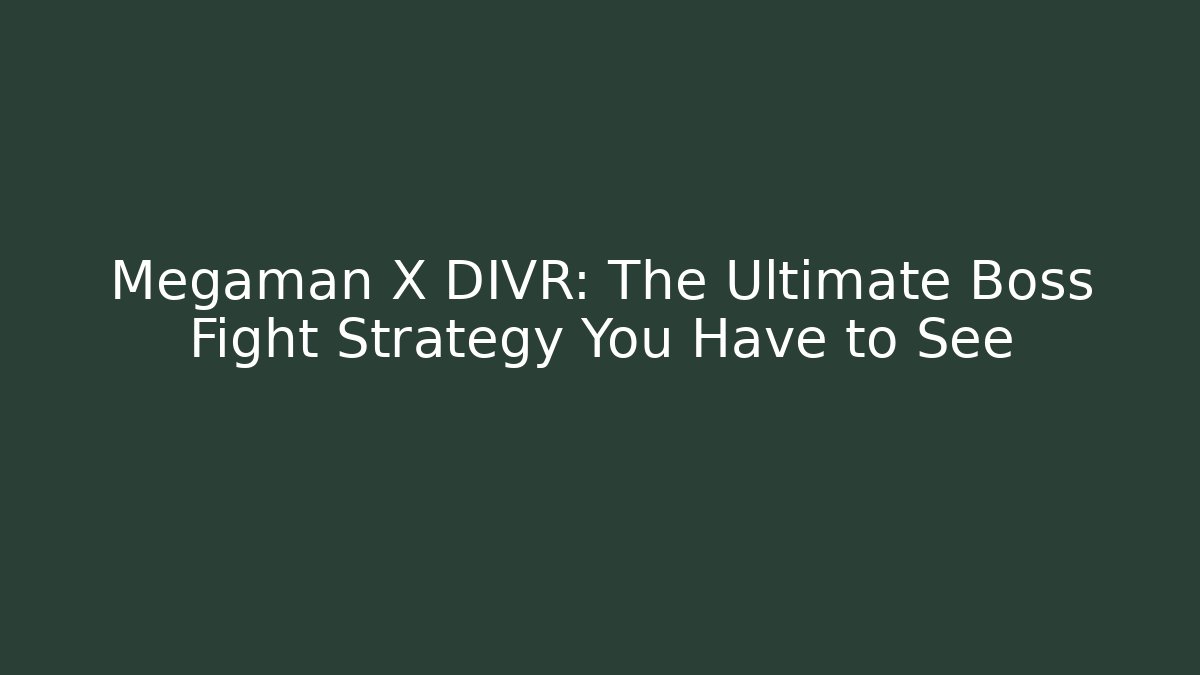 Megaman X DIVR: The Ultimate Boss Fight Strategy You Have to See