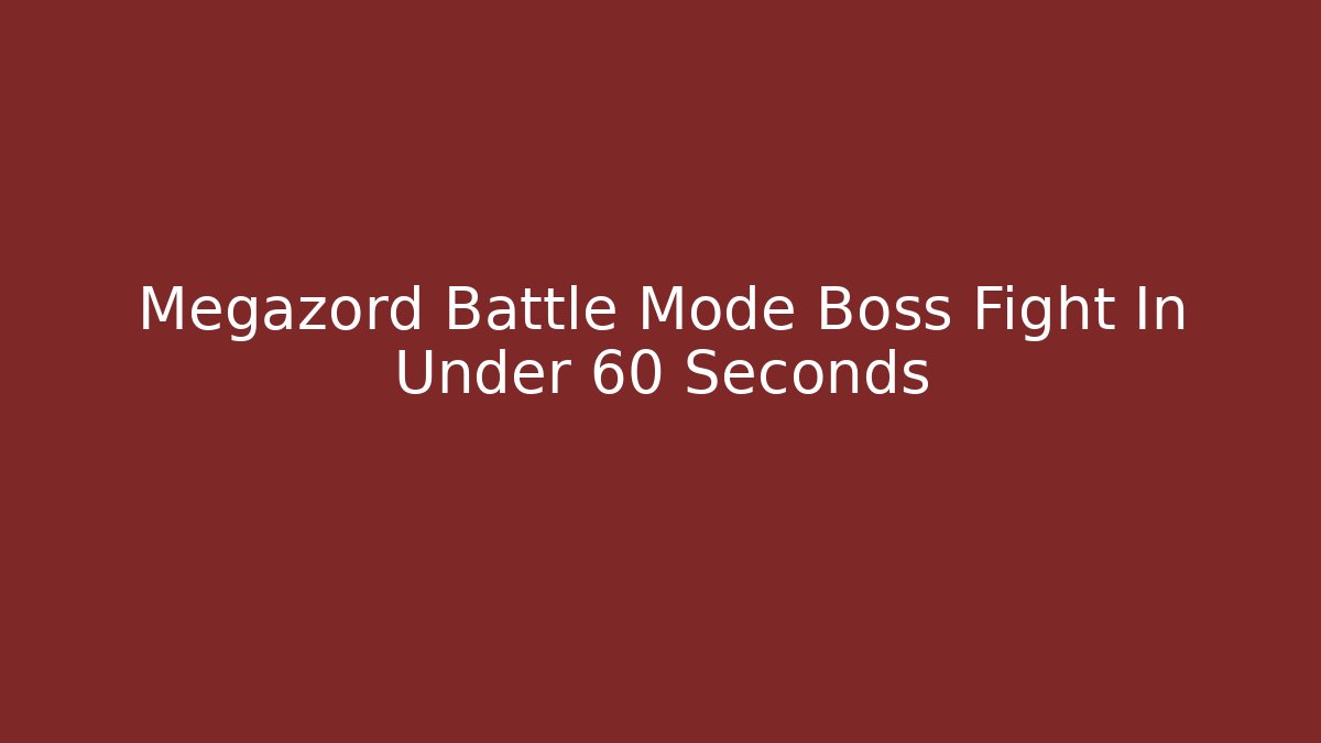 Megazord Battle Mode Boss Fight In Under 60 Seconds