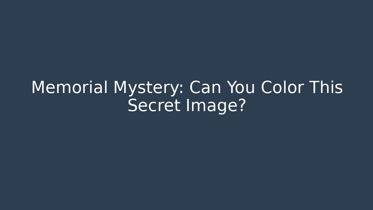 Memorial Mystery: Can You Color This Secret Image?