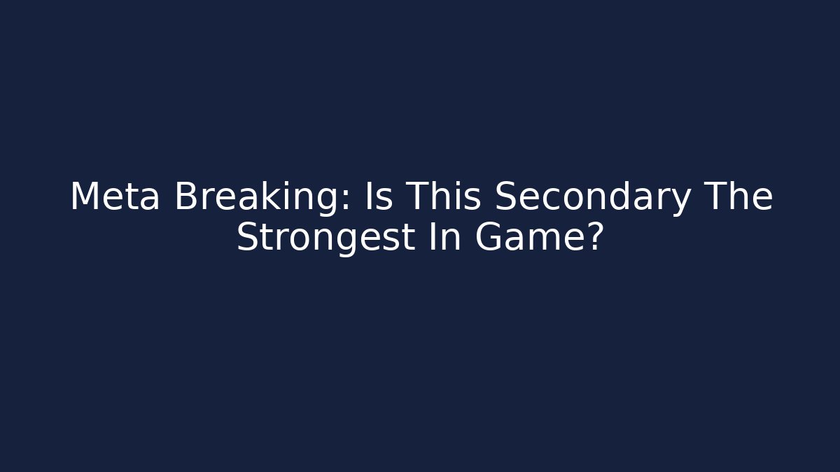 Meta Breaking: Is This Secondary The Strongest In Game?