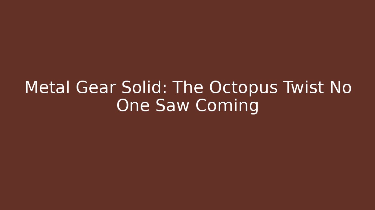 Metal Gear Solid: The Octopus Twist No One Saw Coming