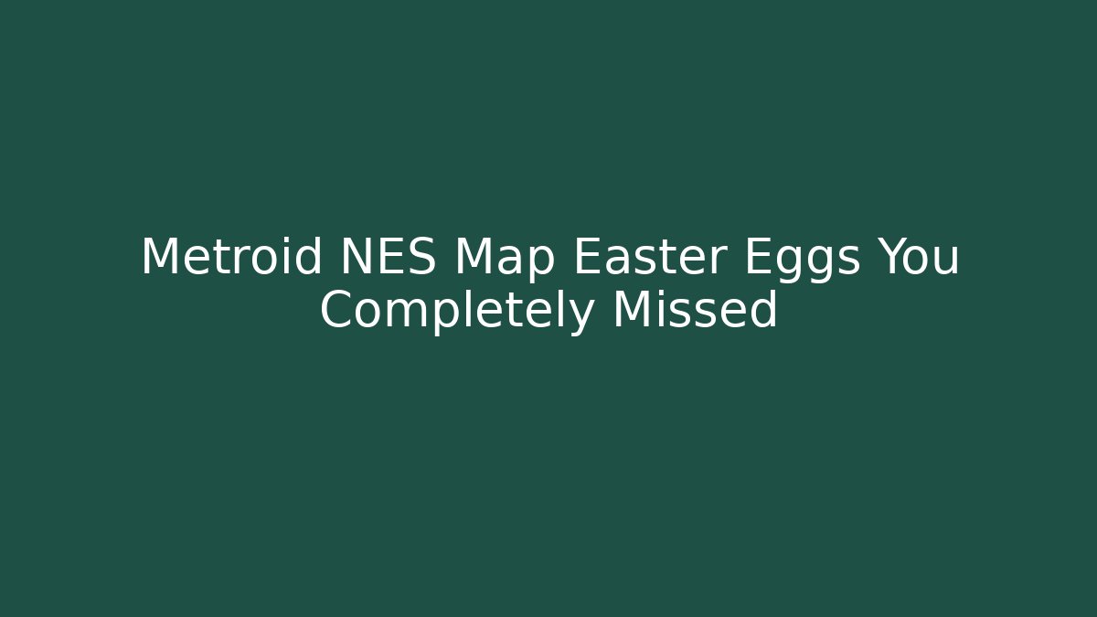 Metroid NES Map Easter Eggs You Completely Missed - Create More Assets
