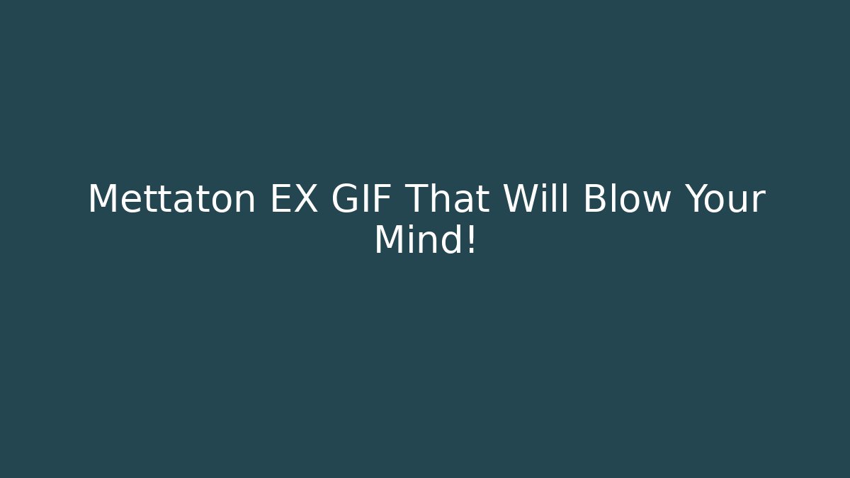 Mettaton EX GIF That Will Blow Your Mind!