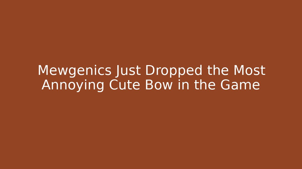 Mewgenics Just Dropped the Most Annoying Cute Bow in the Game