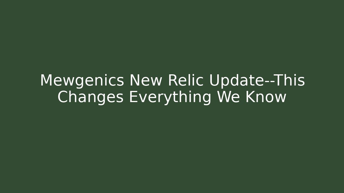 Mewgenics New Relic Update—This Changes Everything We Know