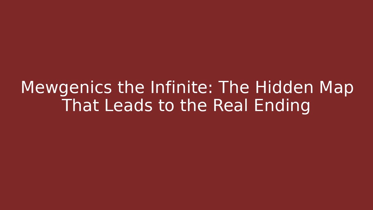 Mewgenics the Infinite: The Hidden Map That Leads to the Real Ending