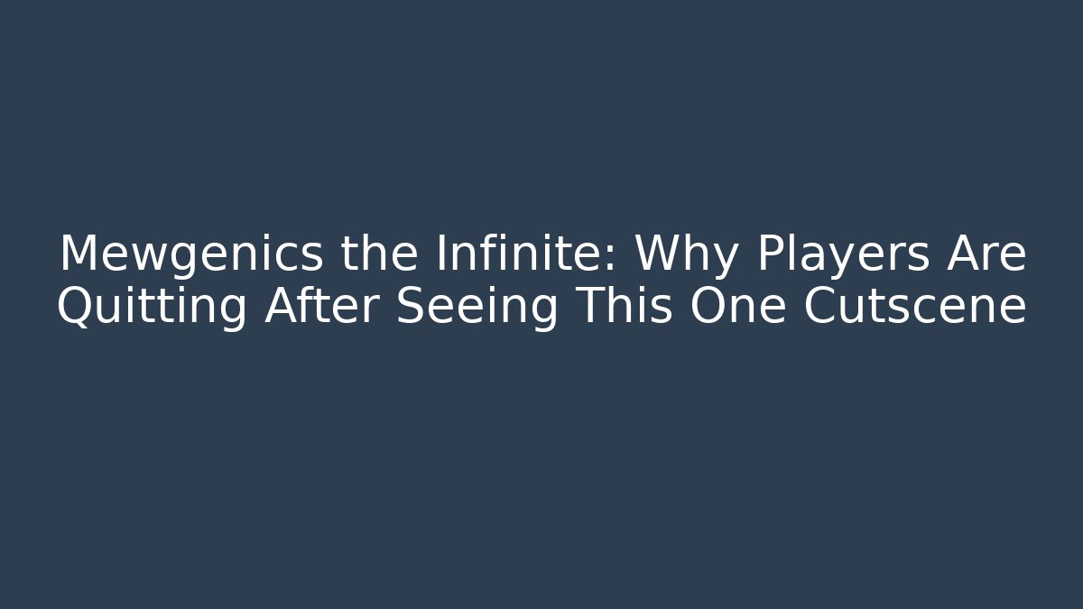 Mewgenics the Infinite: Why Players Are Quitting After Seeing This One Cutscene