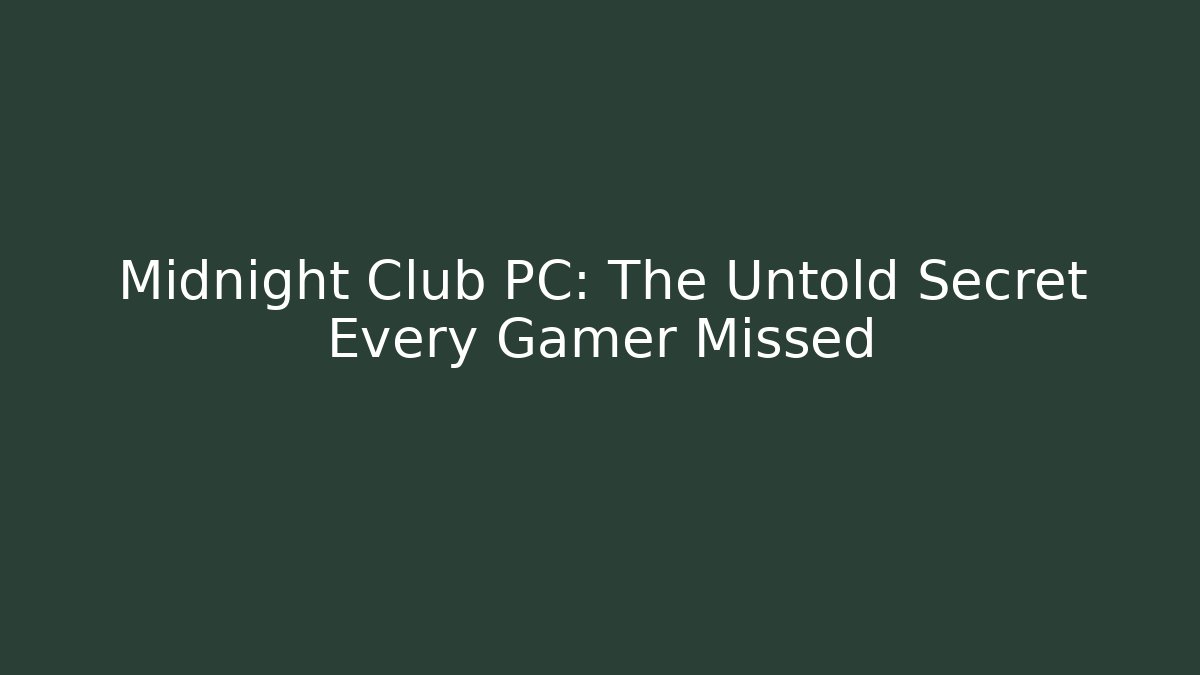Midnight Club PC: The Untold Secret Every Gamer Missed