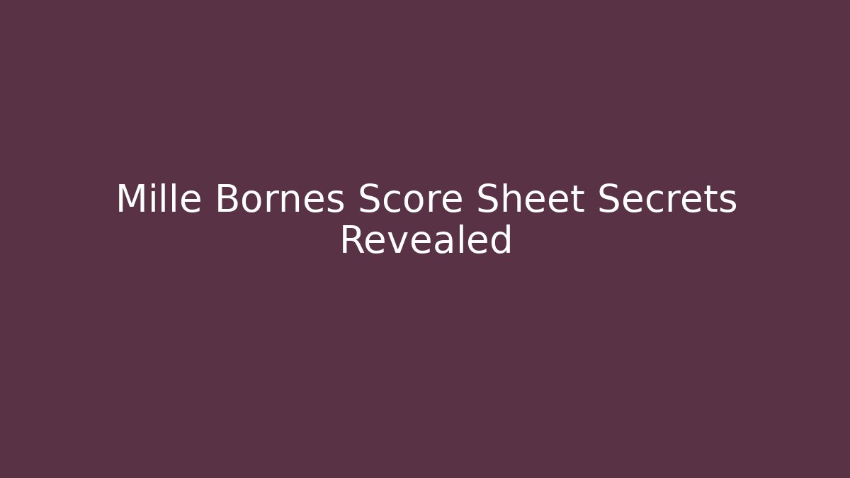 Mille Bornes Score Sheet Secrets Revealed