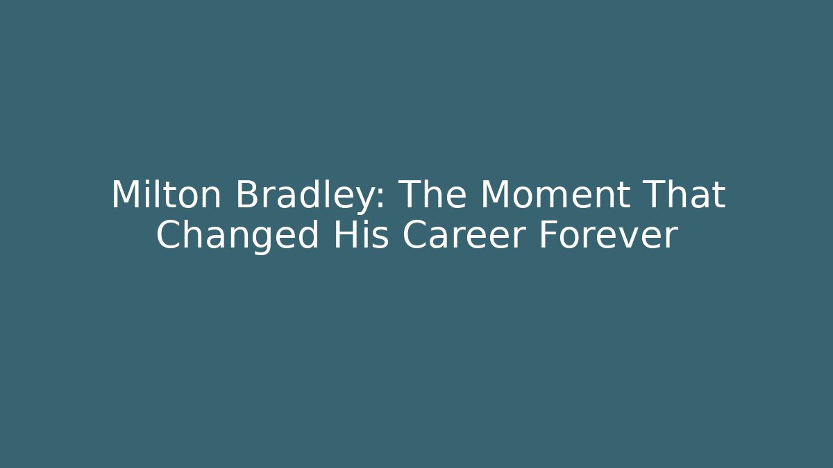 Milton Bradley: The Moment That Changed His Career Forever
