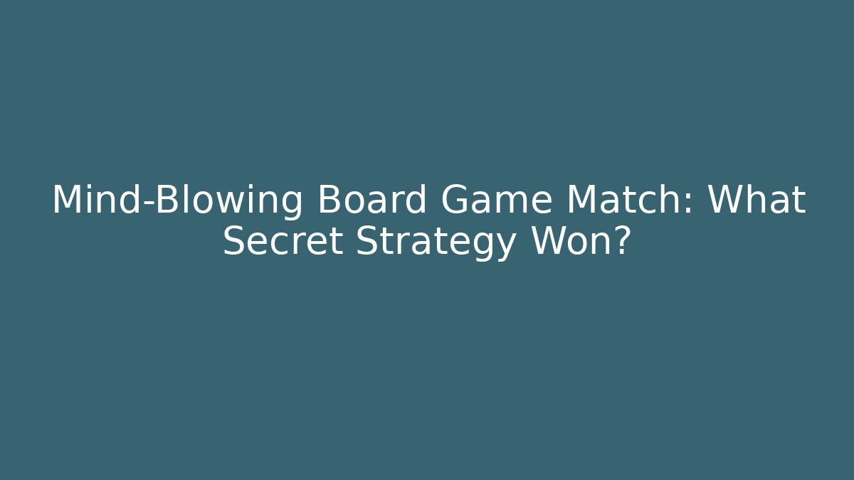 Mind-Blowing Board Game Match: What Secret Strategy Won?