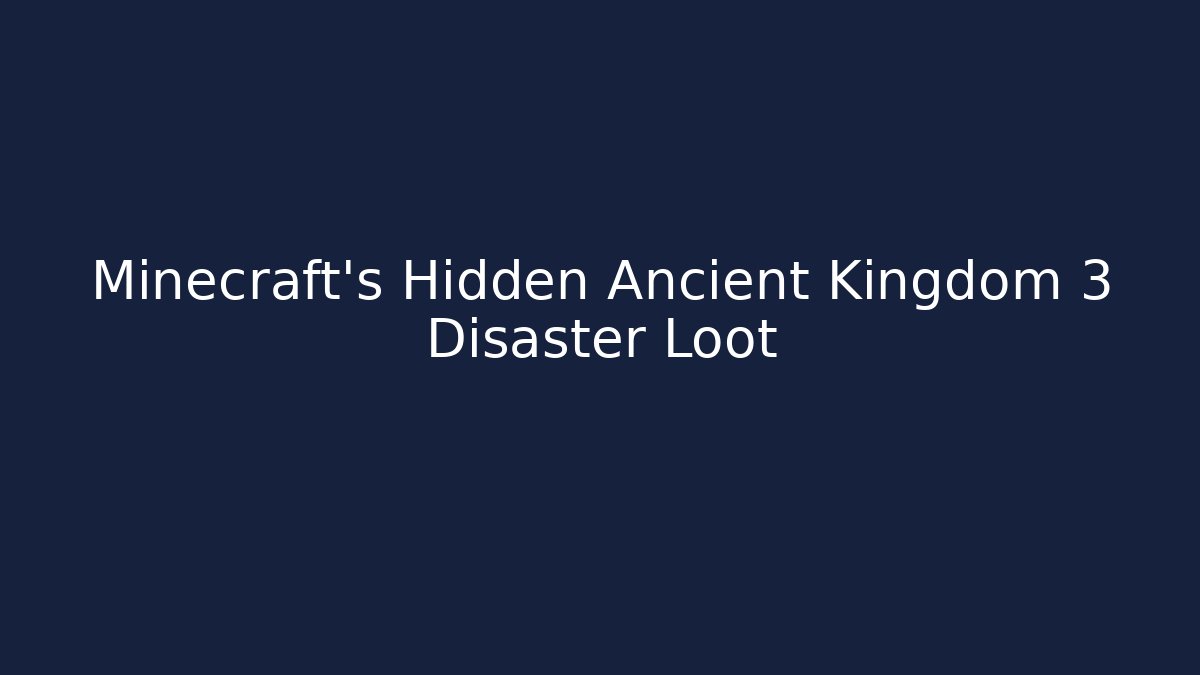 Minecraft's Hidden Ancient Kingdom 3 Disaster Loot