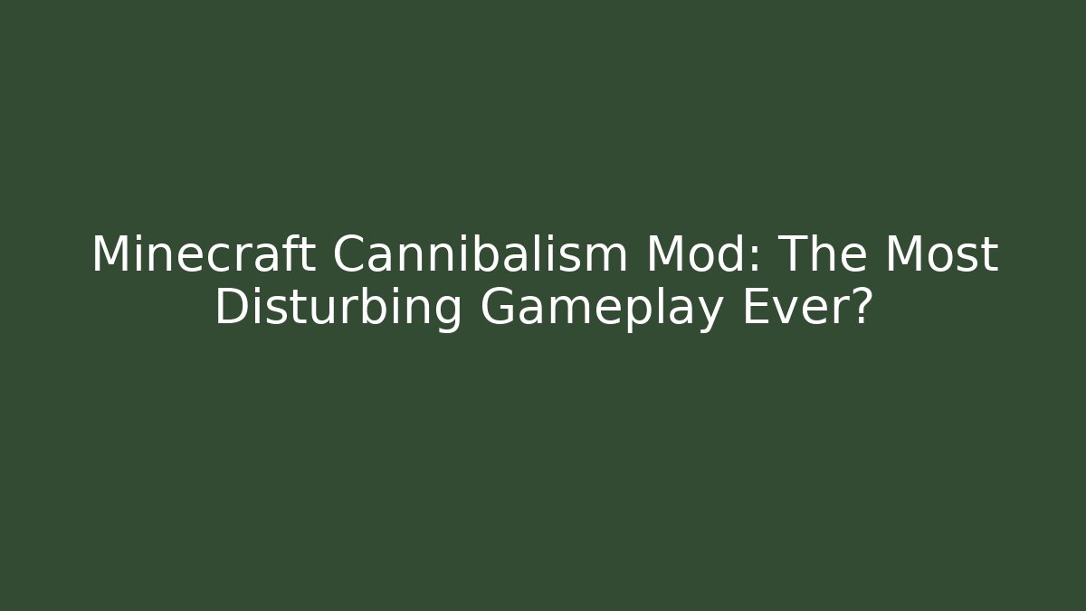 Minecraft Cannibalism Mod: The Most Disturbing Gameplay Ever?