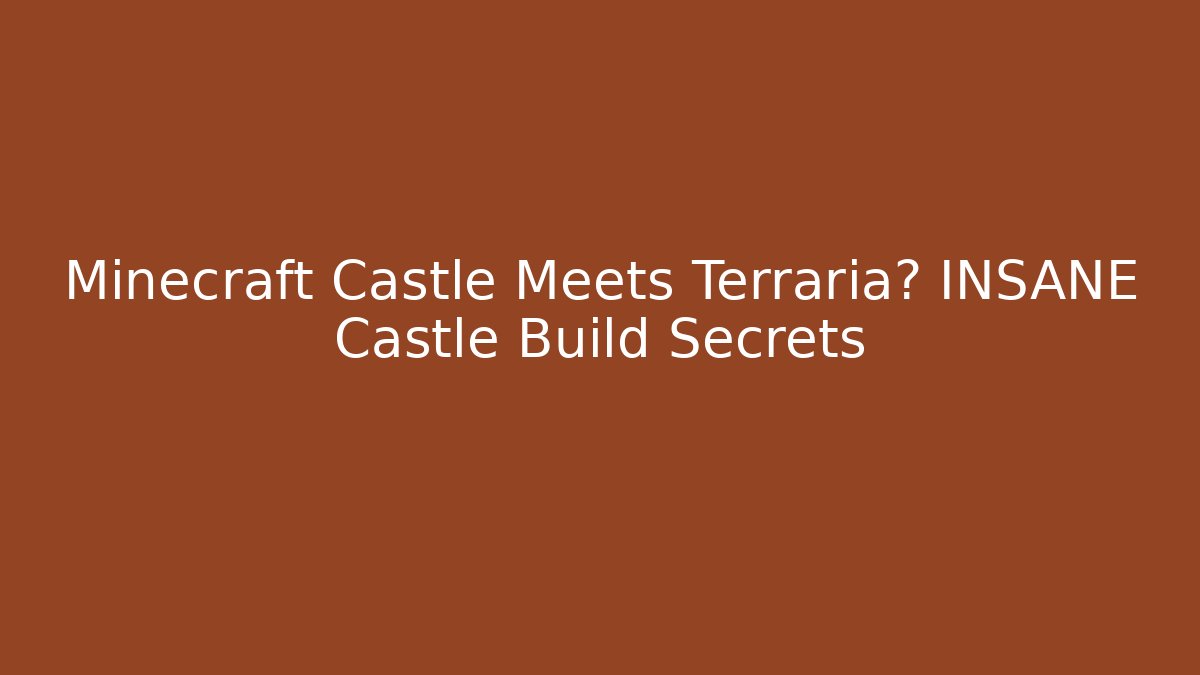Minecraft Castle Meets Terraria? INSANE Castle Build Secrets - Create More Assets