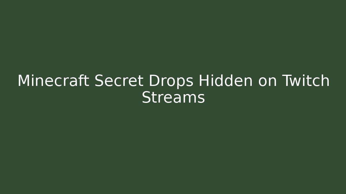 Minecraft Secret Drops Hidden on Twitch Streams