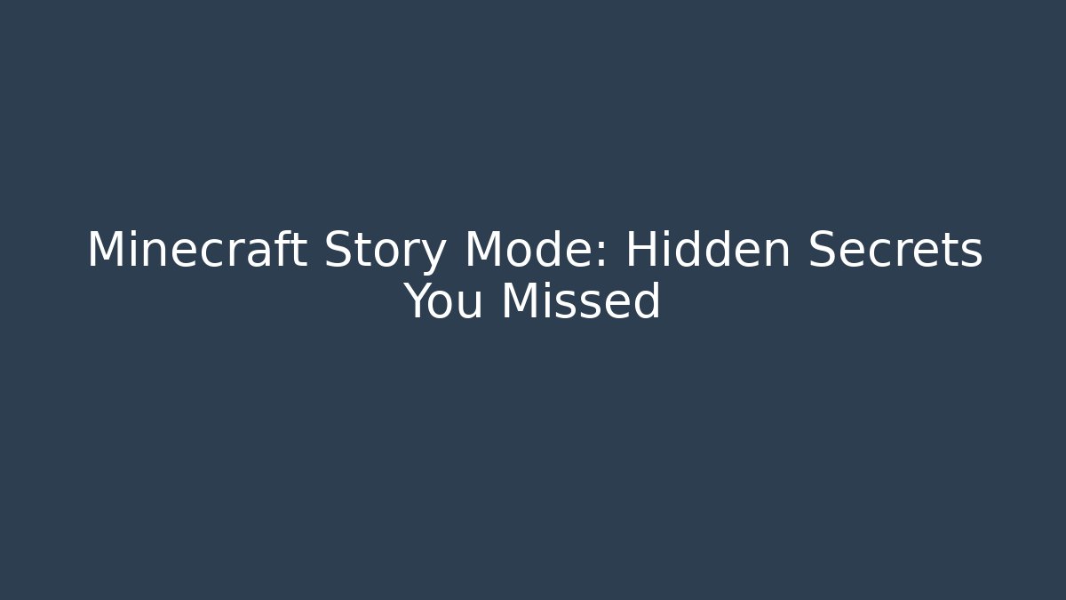 Minecraft Story Mode: Hidden Secrets You Missed