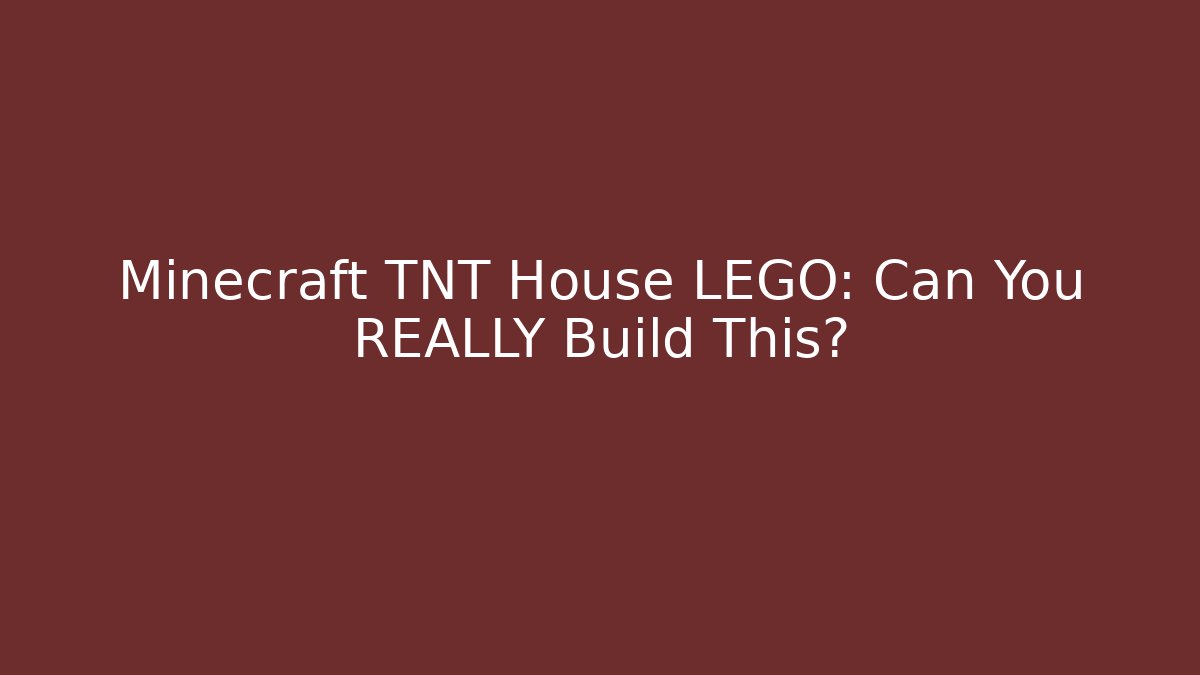 Minecraft TNT House LEGO: Can You REALLY Build This?