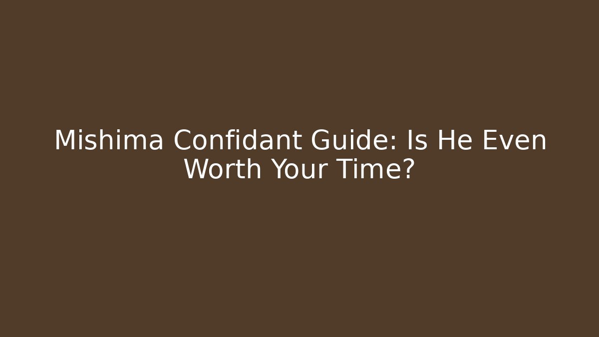 Mishima Confidant Guide: Is He Even Worth Your Time?