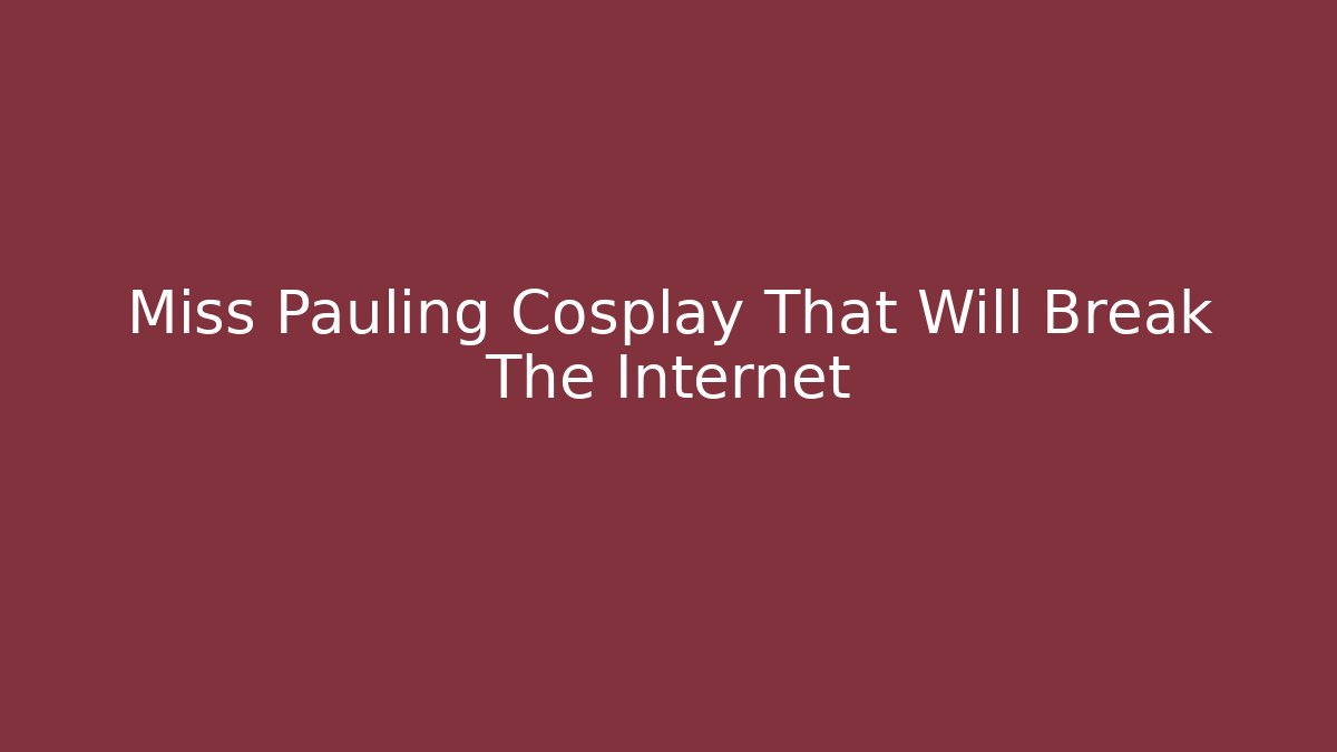 Miss Pauling Cosplay That Will Break The Internet