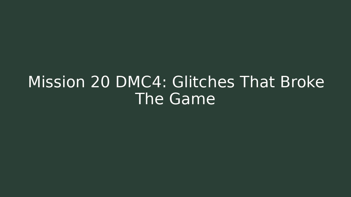 Mission 20 DMC4: Glitches That Broke The Game