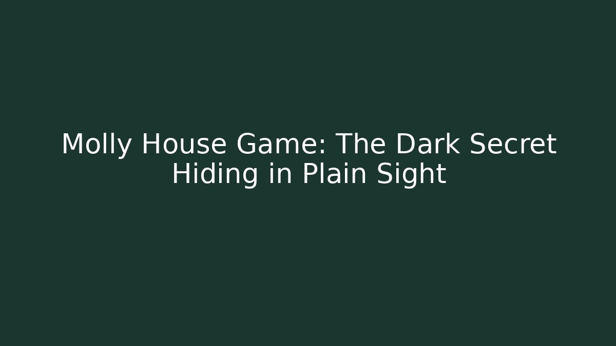 Molly House Game: The Dark Secret Hiding in Plain Sight - Create More Assets