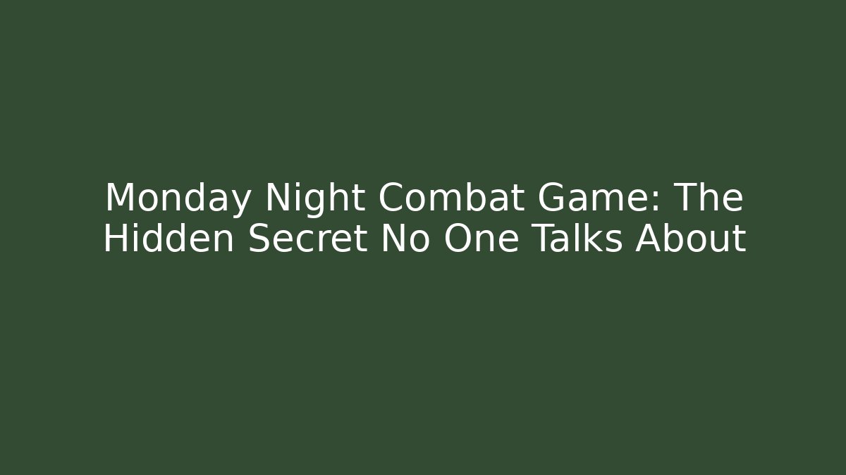 Monday Night Combat Game: The Hidden Secret No One Talks About