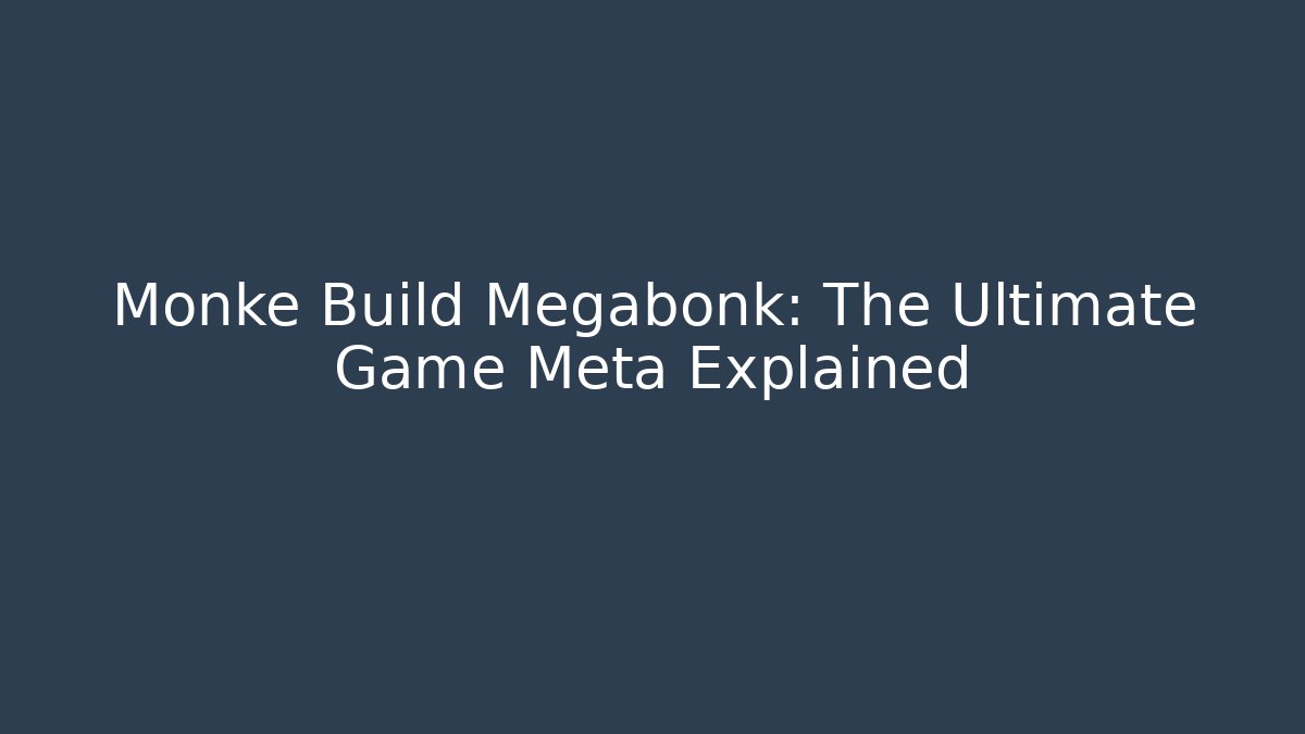 Monke Build Megabonk: The Ultimate Game Meta Explained