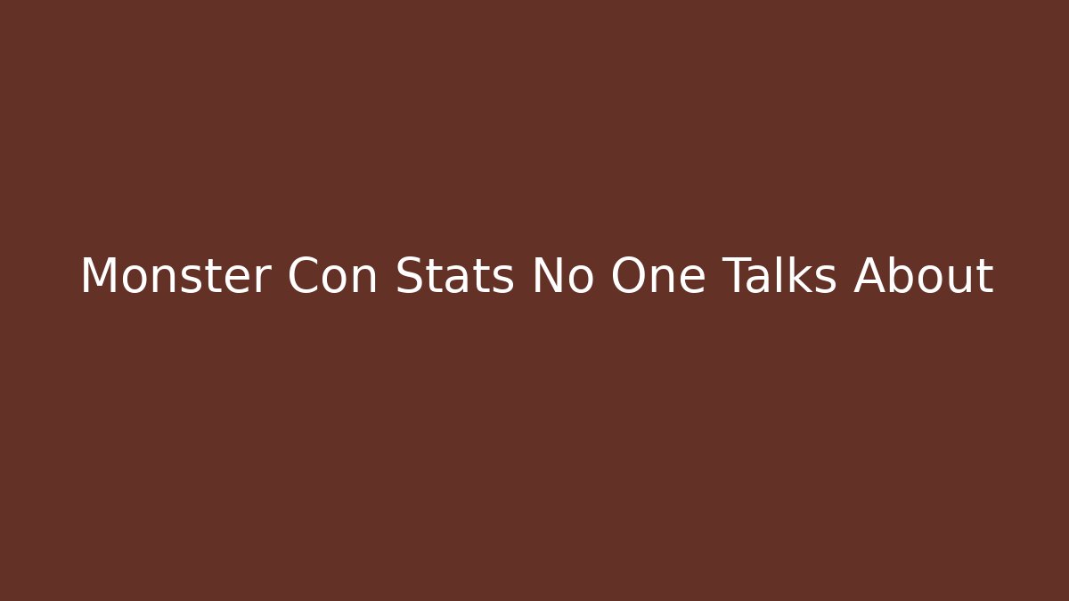 Monster Con Stats No One Talks About - Create More Assets