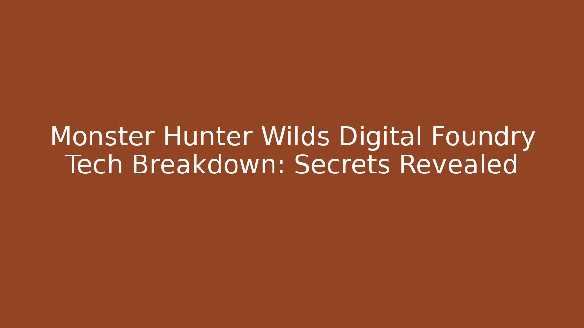 Monster Hunter Wilds Digital Foundry Tech Breakdown: Secrets Revealed