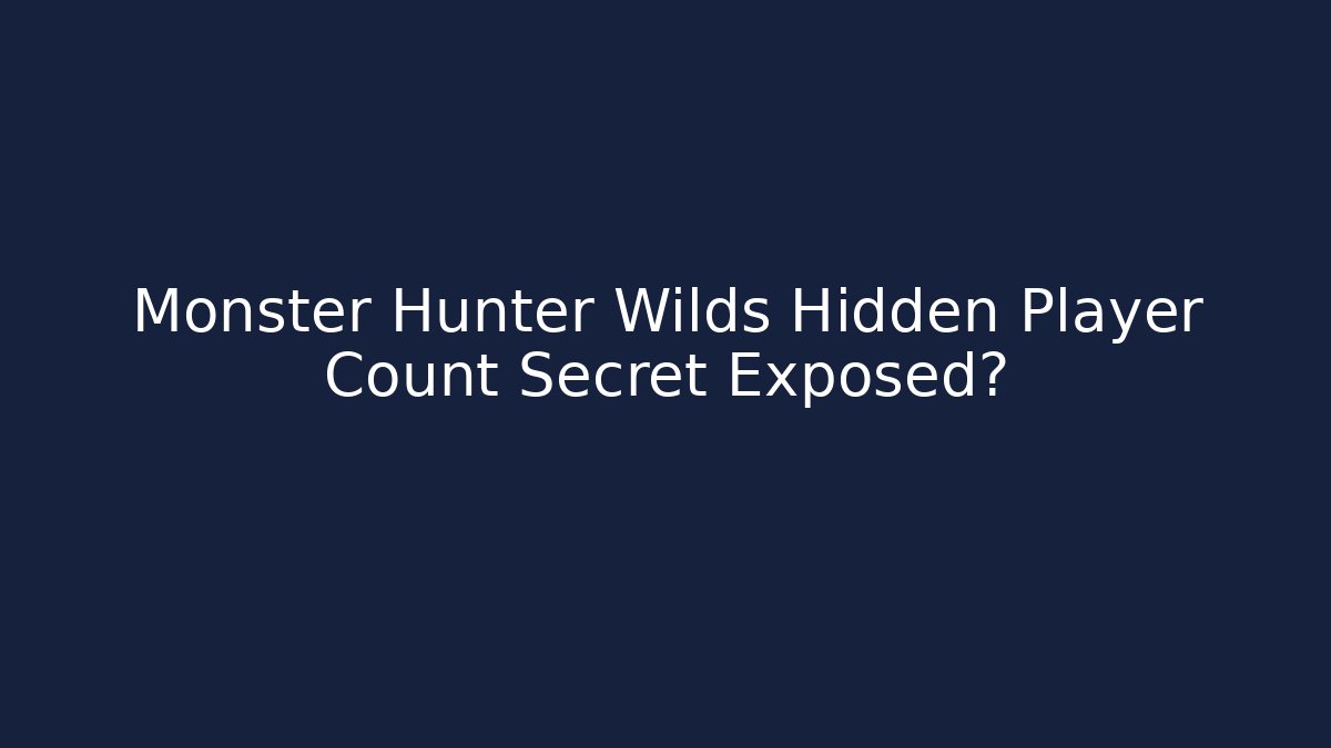 Monster Hunter Wilds Hidden Player Count Secret Exposed?