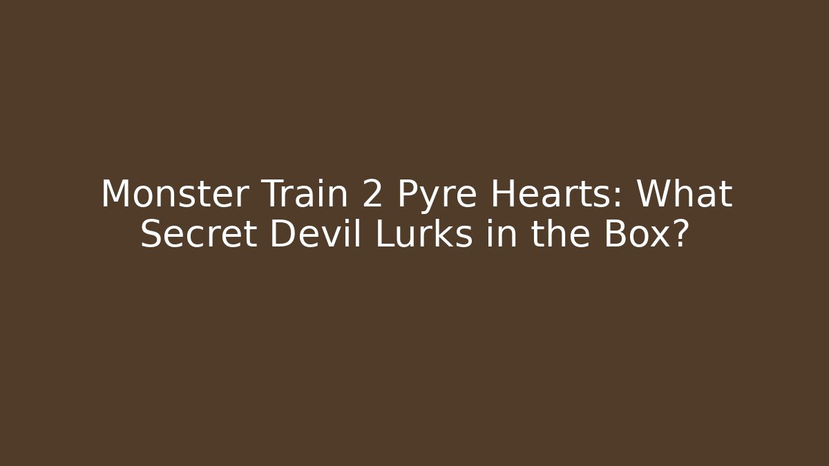 monster train 2 pyre hearts